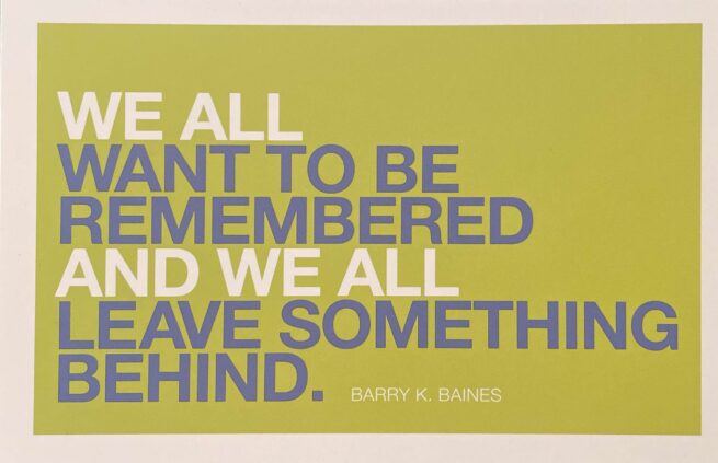We All Want To Be Remembered