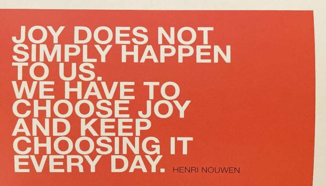 Joy Does Not Simply Happen To Us